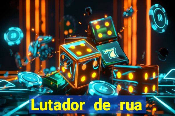 Lutador de rua filme completo dublado mega filmes